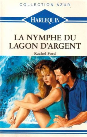 la nymphe du lagon d'argent : collection : harlequin collection azur n, 1097