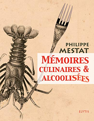 Mémoires culinaires & alcoolisées