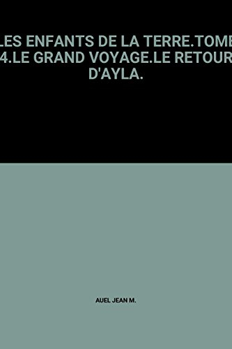 les enfants de la terre, tome 4 : le grand voyage