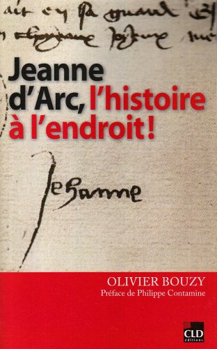 Jeanne d'Arc, l'histoire à l'endroit