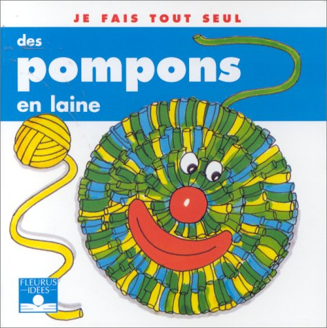 je fais tout seul des pompons en laine