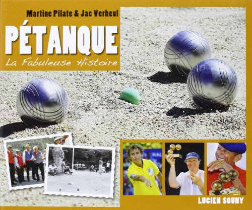 Pétanque : la fabuleuse histoire