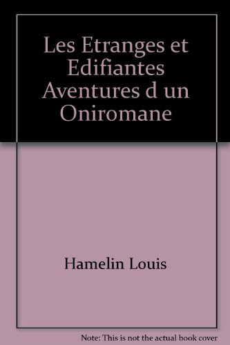 Les Etranges et Edifiantes Aventures d un Oniromane