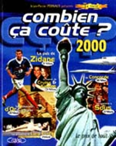 Combien ça coûte ? : d'après l'émission de télévision produite par Christophe Dechavanne et présenté