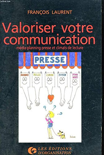 Valoriser votre communication : média-planning presse et climats de lecture