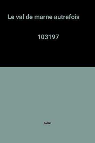 Le Val-de-Marne autrefois