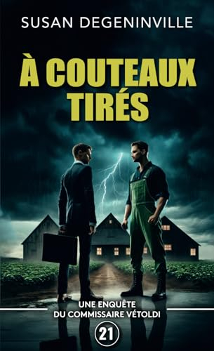 À COUTEAU TIRÉS: UNE ENQUÊTE DU COMMISSAIRE VÉTOLDI, N°21