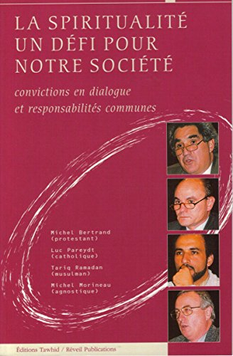 La spiritualité, un défi pour notre société : convictions en dialogue et responsabilités communes