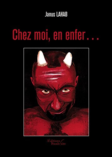 Chez moi, en enfer...