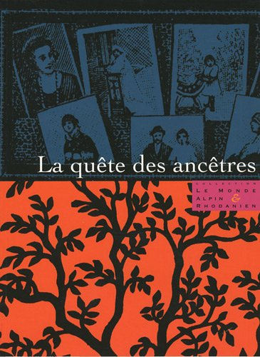 Monde alpin et rhodanien (Le). La quête des ancêtres