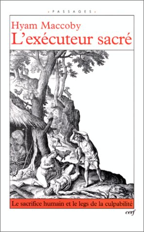 L'exécuteur sacré : le sacrifice humain et le legs de la culpabilité