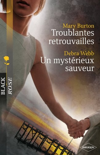 Troublantes retrouvailles. Un mystérieux sauveur
