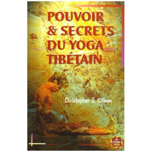 Pouvoir et secrets du yoga tibétain