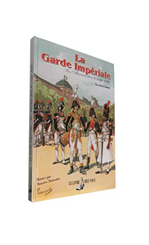 La garde impériale : les Alsaciens dans les corps d'élite