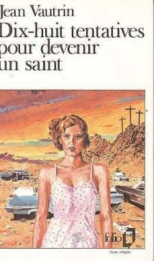 Dix-huit tentatives pour devenir un saint
