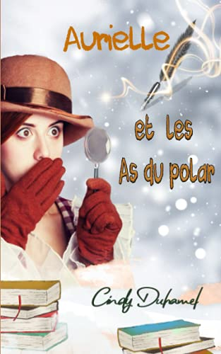 Aurielle et les As du polar: Découvrez dans ce roman policier une initiation aux grands auteurs et p