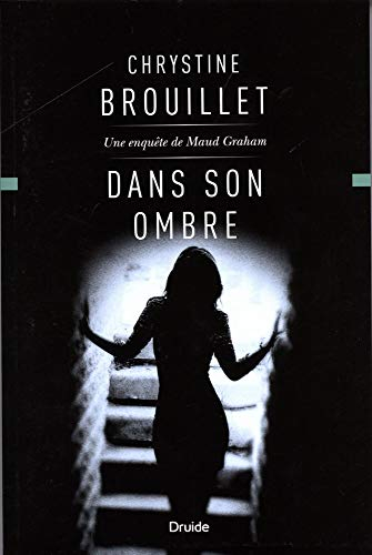 Dans son ombre : enquête de Maud Graham