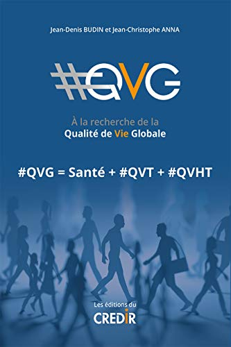 #QVG : à la recherche de la qualité de vie globale : #QVG = santé + #QVT + #QVHT