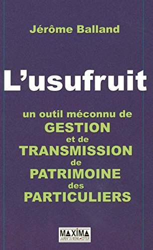 L'usufruit, un outil méconnu de gestion et de transmission de patrimoine des particuliers