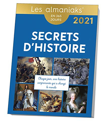 Secrets d'histoire : chaque jour, une histoire surprenante qui a changé le monde : en 365 jours, 202