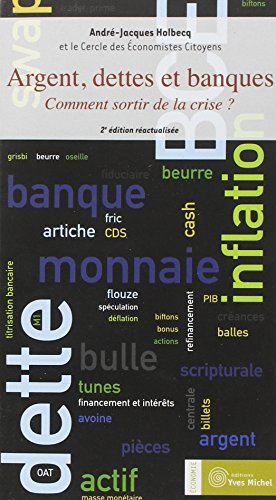 Argent, dettes et banques : comment sortir de la crise ?