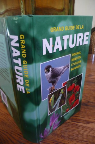 grand guide de la nature: oiseaux, insectes, fleurs sauvages