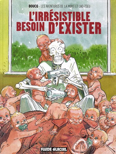 Les aventures de la mort et Lao Tseu. L'irrésistible besoin d'exister