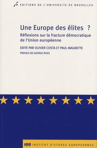Une Europe des élites ? : réflexions sur la fracture démocratique de l'Union européenne