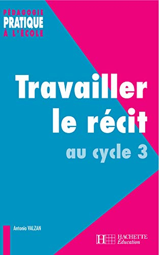 Travailler le récit au cycle 3