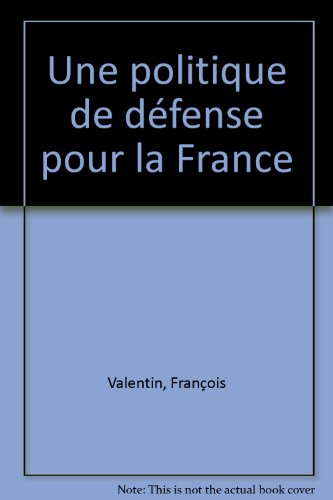 Une Politique de défense pour la France