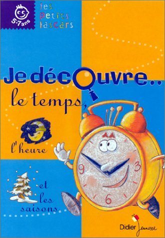 je découvre le temps, l'heure et les saisons (cahier)