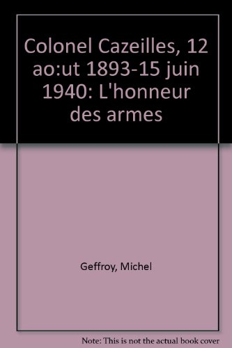 Colonel Cazeilles : l'honneur des armes
