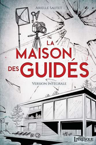 La Maison des Guidés, version intégrale