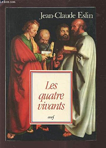 Les Quatre vivants : entretiens sur les Evangiles