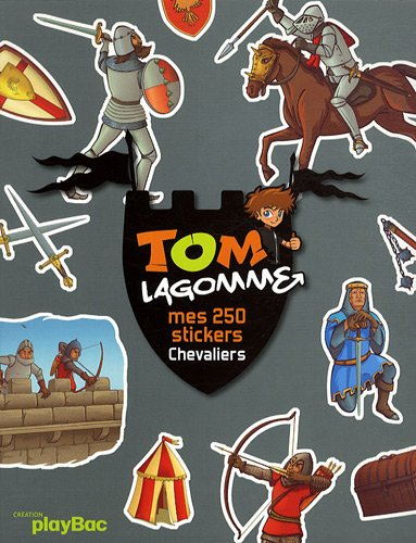 Tom Lagomme. Mes 250 stickers chevaliers
