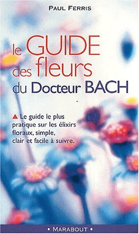 le guide des fleurs du docteur bach