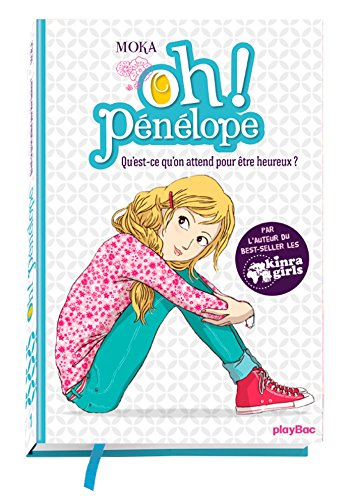 Oh ! Pénélope. Vol. 1. Qu'est-ce qu'on attend pour être heureux ?