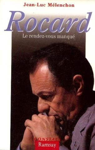 Rocard : le rendez-vous manqué