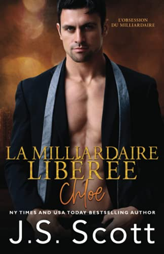 La milliardaire libérée ~ Chloé: L?obsession du milliardaire
