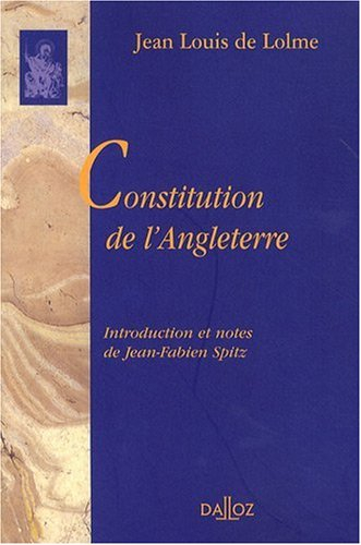 Constitution de l'Angleterre : ou état du gouvernement anglais comparé avec la forme républicaine et
