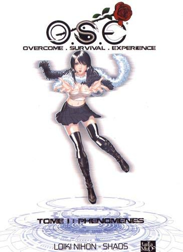 OSE : overcome survival experience. Vol. 1. Phénomènes