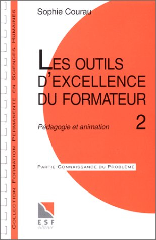 Les outils d'excellence du formateur : pédagogie et animation