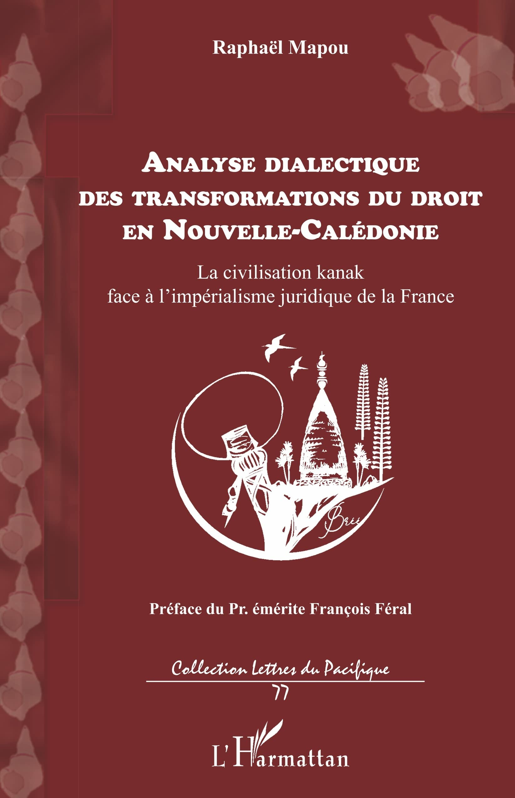 Analyse dialectique des transformations du droit en Nouvelle-Calédonie : la civilisation kanak face 