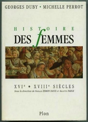 Histoire des femmes en Occident. Vol. 3. XVIe-XVIIIe siècles