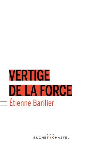 Vertige de la force : essai