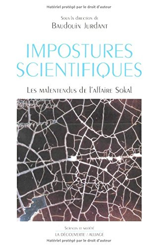 Impostures scientifiques : les malentendus de l'affaire Sokal