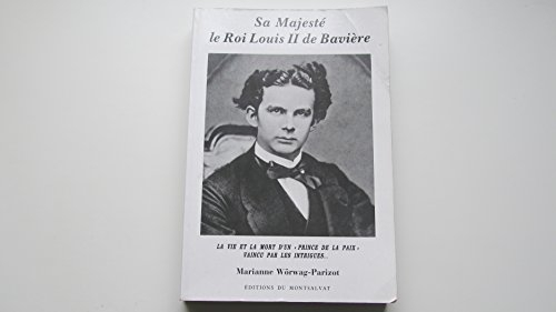 sa majesté le roi louis ii de bavière : 1845-1886