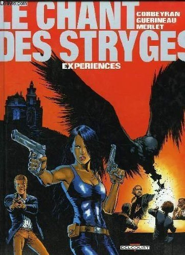 Le chant des stryges : saison 1. Vol. 4. Expériences