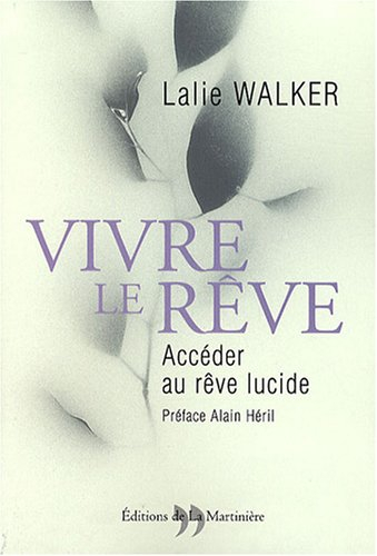 Vivre le rêve : accéder au rêve lucide