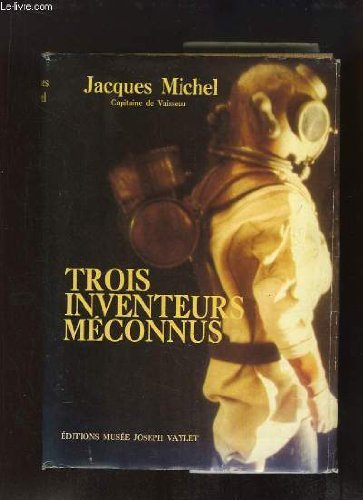 trois inventeurs méconnus, benoît rouquayrol, auguste et louis denayrouze : de prestigieuses découve